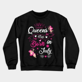 Queens are born in July Crewneck Sweatshirt